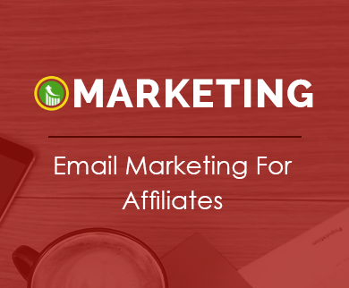 Email Marketing For Affiliates