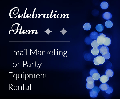 Party Equipment Rental Email Marketing Service