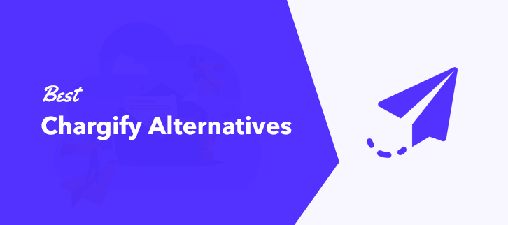 Best Chargify Alternatives