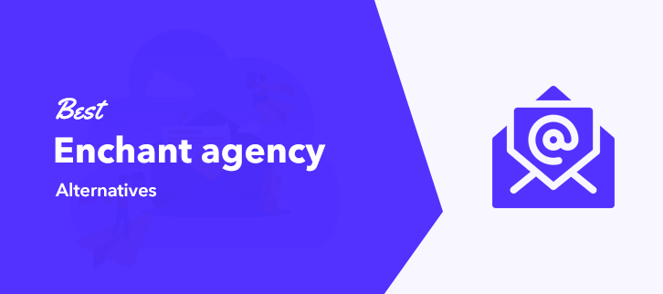 Best Enchant agency Alternatives