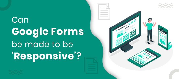 Can-Google-Forms-be-made-to-be-‘Responsive’