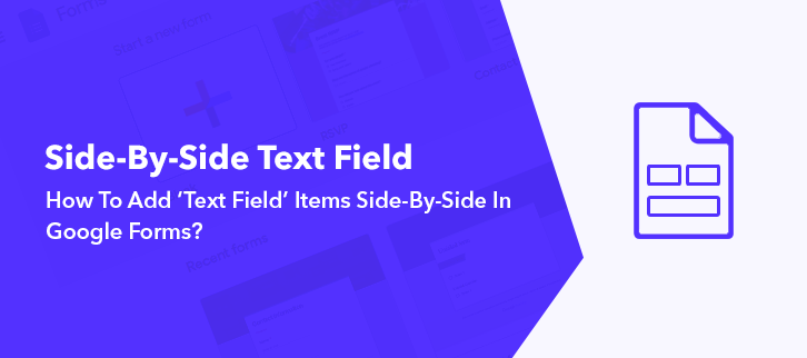 Adding Text Field Items Side By Side In Google Forms